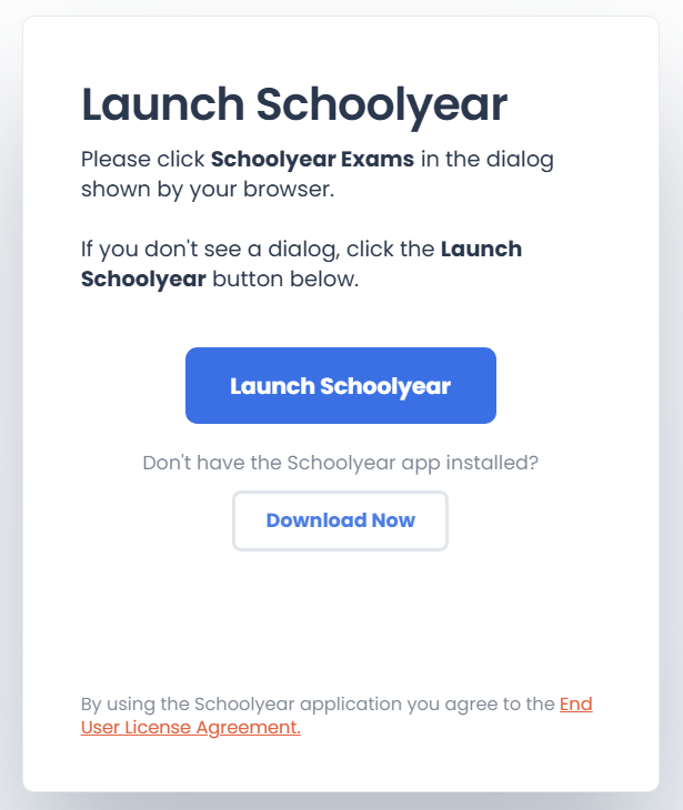 Screenshot of a window prompting users to launch Schoolyear. There is a blue &lsquo;Launch Schoolyear' button in the middle of the window, and a smaller, white &lsquo;Download now&rsquo; button underneath it for users who have yet to download the software to their devices.