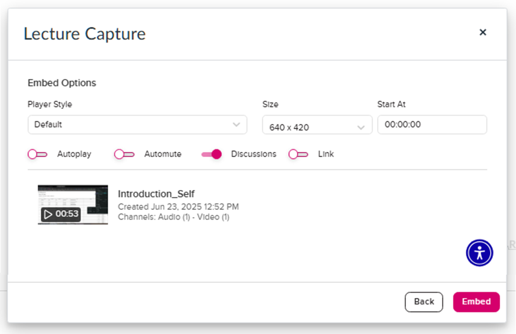 Media embed options The EchoVideo embed menu, with the options to adjust Player Style, Size, start time, as well as additional toggles for autoplay, automute, discussions, and link. On the bottom right there are buttons to go Back or Embed.