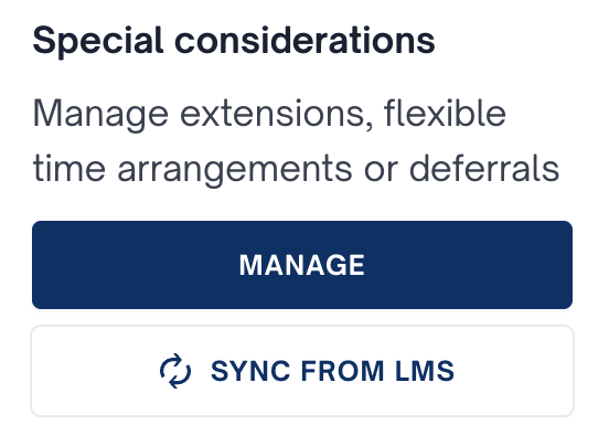 The box is titled Special considerations. The text below says Manage extensions, flexible time arrangements or deferrals. There are two buttons below, the first says Manage and the second says Sync from LMS. 
