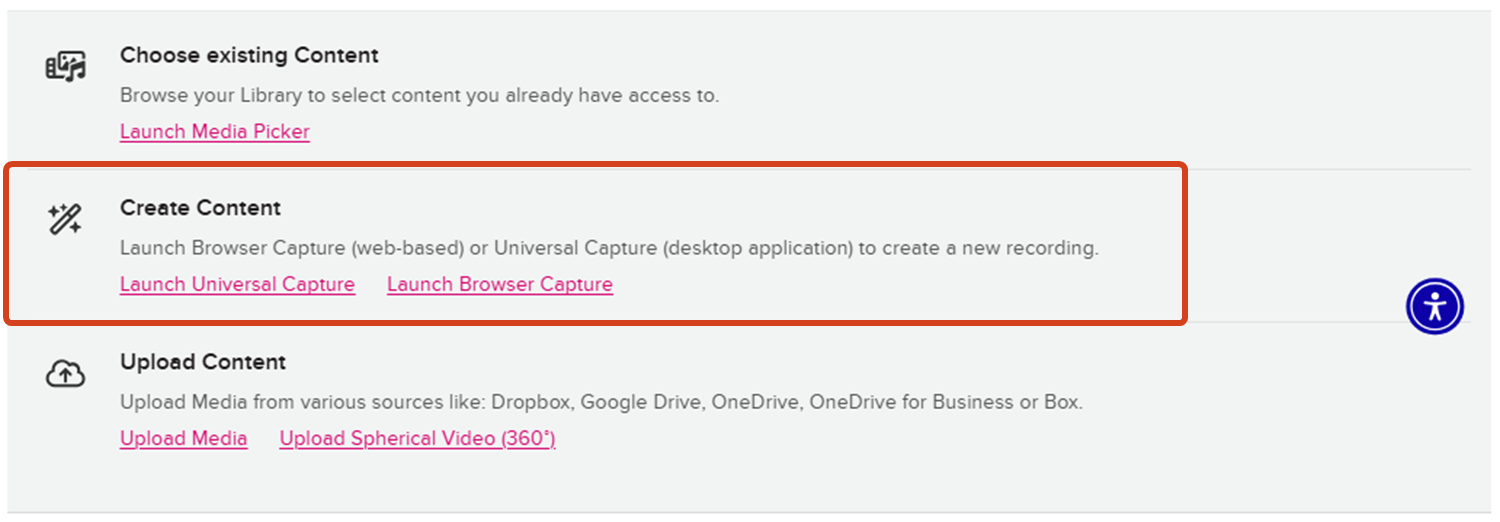 Screenshot of EchoVideo&rsquo;s options when accessed via the LMS. On the top, the title to &ldquo;Choose existing content&rdquo; is paired with a button to &ldquo;Launch Media Picker&rdquo;. In the middle and highlighted, the title &ldquo;Create Content&rdquo; is paired with buttons to &ldquo;Launch Universal Capture&rdquo; and &ldquo;Launch Browser Capture&rdquo;. On the bottom, the title &ldquo;Upload Content&rdquo; is paired with buttons to &ldquo;Upload media&rdquo; and &ldquo;Upload Spherical Video (360&deg;)&rdquo;.