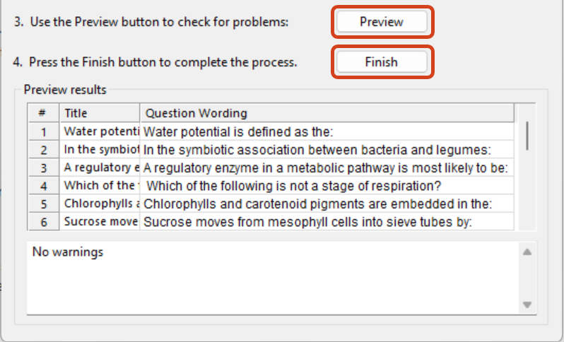 Previewing the questions The Import Questions window showing the Preview and Finish buttons which when clicked on, allow you to preview the questions imported and complete the review process.