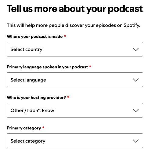 Screenshot of the ‘Tell us more about your podcast’ screen in Spotify for Creators with a 4 mandatory questions to complete.