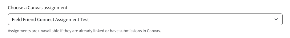 Selecting a Canvas assignment to link to Field Friend Connect Screenshot of a Choose a Canvas assignment to grade dropdown menu.