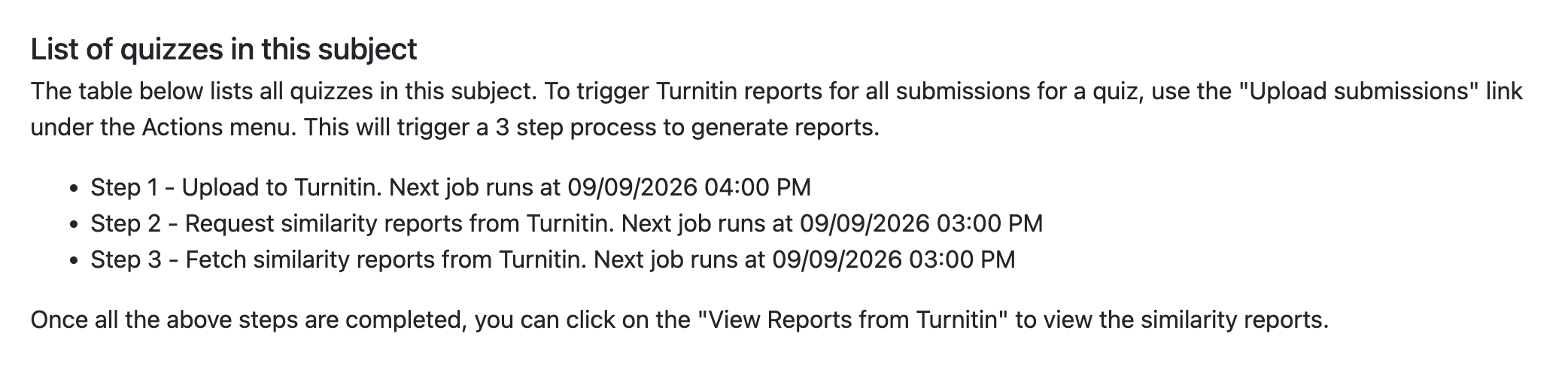 Screenshot of processing job schedule in the Quiz to Turnitin tool. There are 3 steps: Step 1 is Upload to Turnitin. Step 2 is Request similarity reports from Turnitin. Step 3 is Fetch similarity reports from Turnitin.