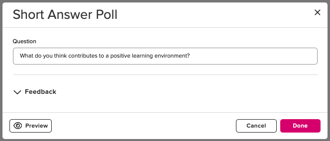 Screenshot for the set-up of a Short Answer Poll. Configuration options include question title and feedback. On the bottom of the page are buttons for Preview, Cancel, and Done.