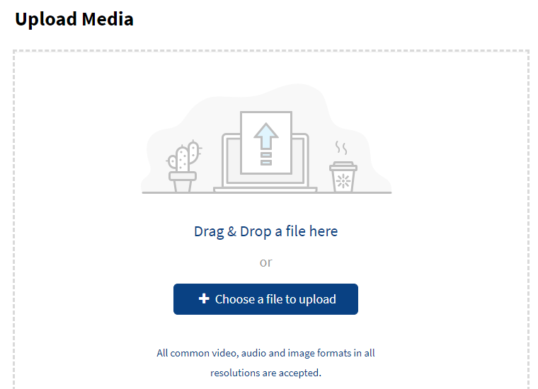  Upload Media - drag and drop a file or choose a file to upload