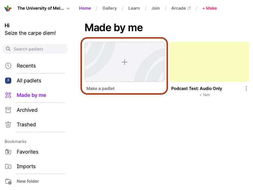 Make a Padlet Screenshot of the Padlet dashboard in the “Made by Me” section, with the “Make a Padlet” icon highlighted to indicate where to create a new Padlet.