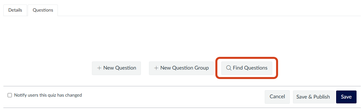 Find Questions button The Questions tab within Quiz settings page presenting three buttons to add new question, new question group or find questions, with the Find Questions button highlighted.