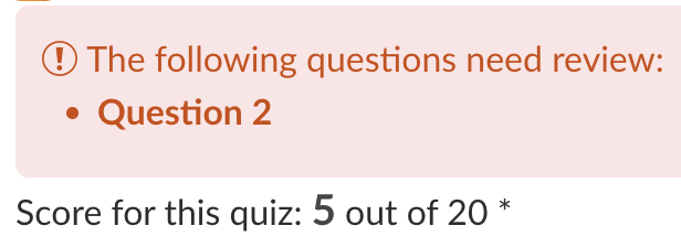 LMS Quiz displays the auto-marked score and flags the essay questions that still need to be marked Screenshot shows a warning sign that some questions still need to be reviewed. The student’s score from the auto-marked questions appear below the warning sign.